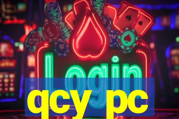 qcy pc
